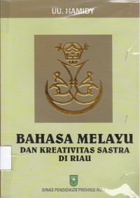 BAHASA MELAYU DAN KREATIVITAS SASTRA RIAU