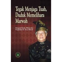 TEGAK MENJAGA TUAH DUDUK MEMELIHARA MARWAH
