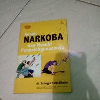 KENALI NARKOBA DAN MUSUHI PENYALAHGUNAANNYA