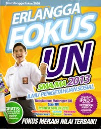 ERLANGGA FOKUS UN SMA/MA 2013 ILMU PENGETAHUAN SOSIAL