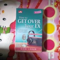 HOW TO GET OVER YOUR EX