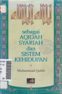 SEBAGAI AQIDAH SYARIAH DAN SISTEM KEHIDUPAN
