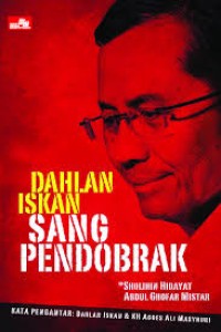 DAHLAN ISKAN SANG PENDOBRAK