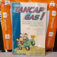 TANCAP GAS!: MENCIPTAKAN VISI SUKSES BAGI BISNIS DAN HIDUP ANDA