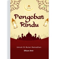 PENGOBAT RINDU ( UMRAH DI BULAN RAMADHAN)
