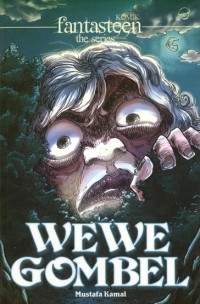 FANTASTEEN THE SERIES :WEWE GOMBEL
